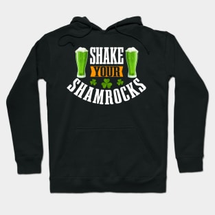 Shake your shamrocks Tees Hoodie